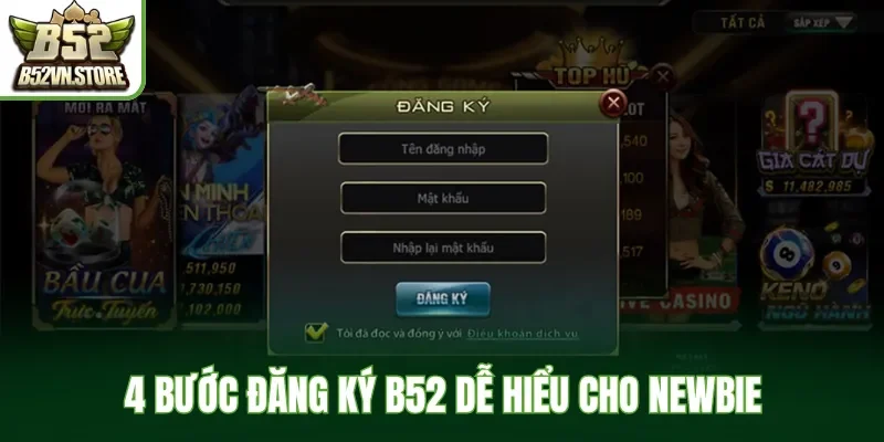 4 bước đăng ký B52 dễ hiểu cho newbie